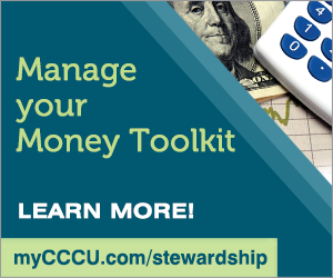 Manage your Money Toolkit! Learn more at mycccu.com/stewardship