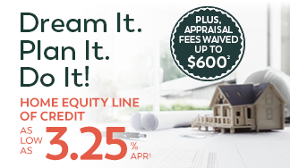 Dream It. Plan It. Do It. Home Equity Line of Credit As Low As 3.25% APR