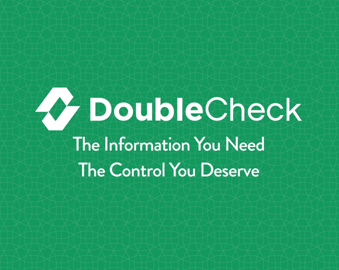 DoubleCheck  The Information You Need. The Control You Deserve.