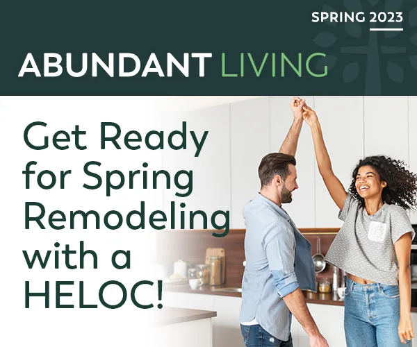 Ready for Spring Remodeling with a HELOC - Rates as low as 3.25% APR*